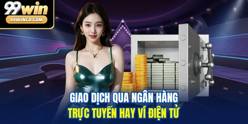 Giao dịch qua ngân hàng trực tuyến hay ví điện tử